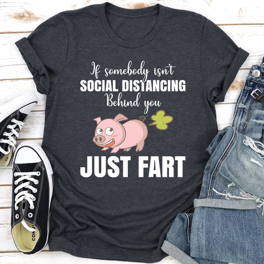 If Somebody Isn't Social Distancing Behind You T-Shirt